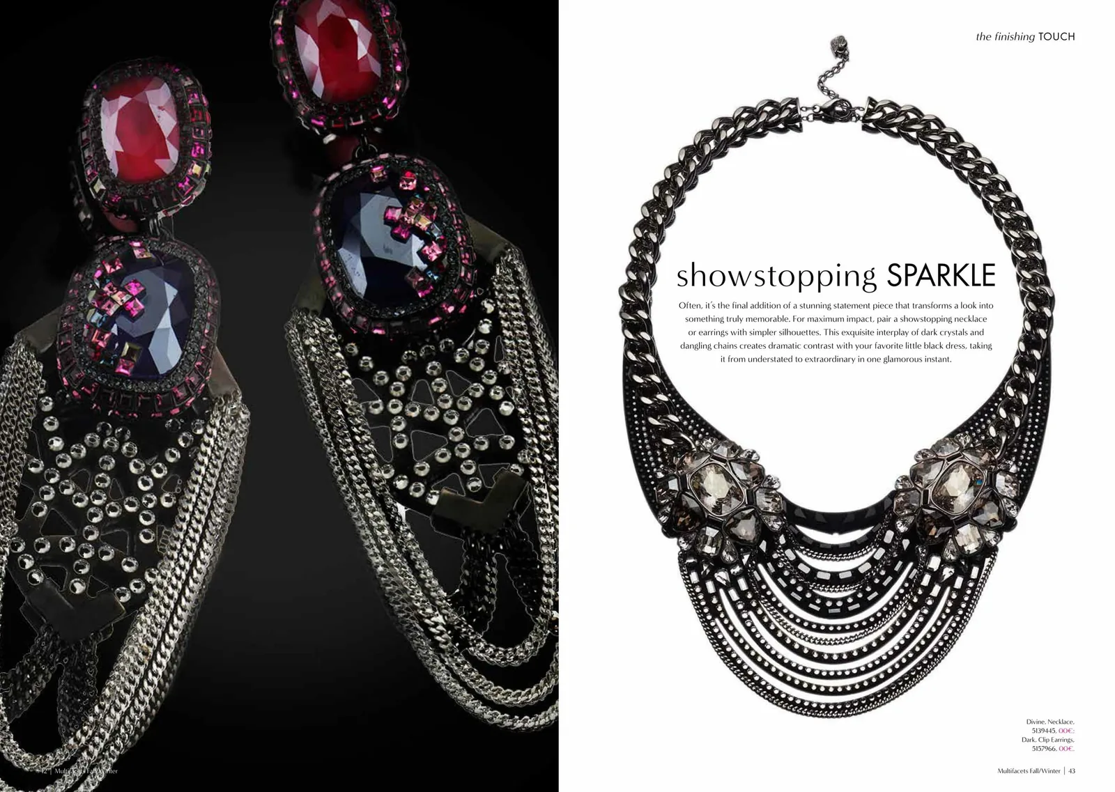 Multifacets spread The finishing touch: ruby earrings and a black chain collar, showstopping sparkle